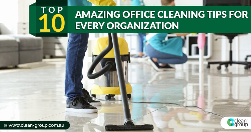 Top 10 Amazing Workplace Cleaning Tips for Every Organization