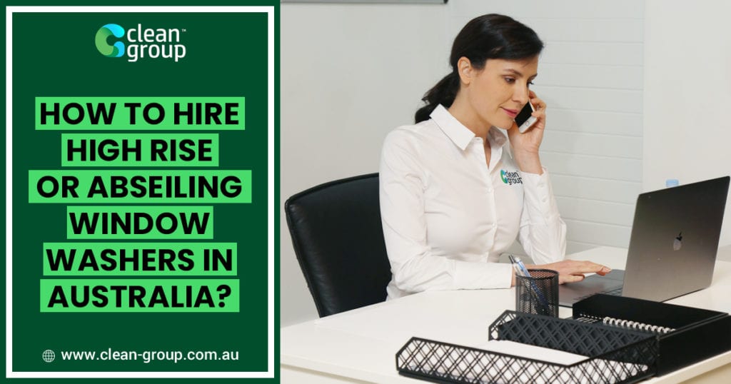 How To Hire High Rise or Abseiling Window Cleaners in Australia?