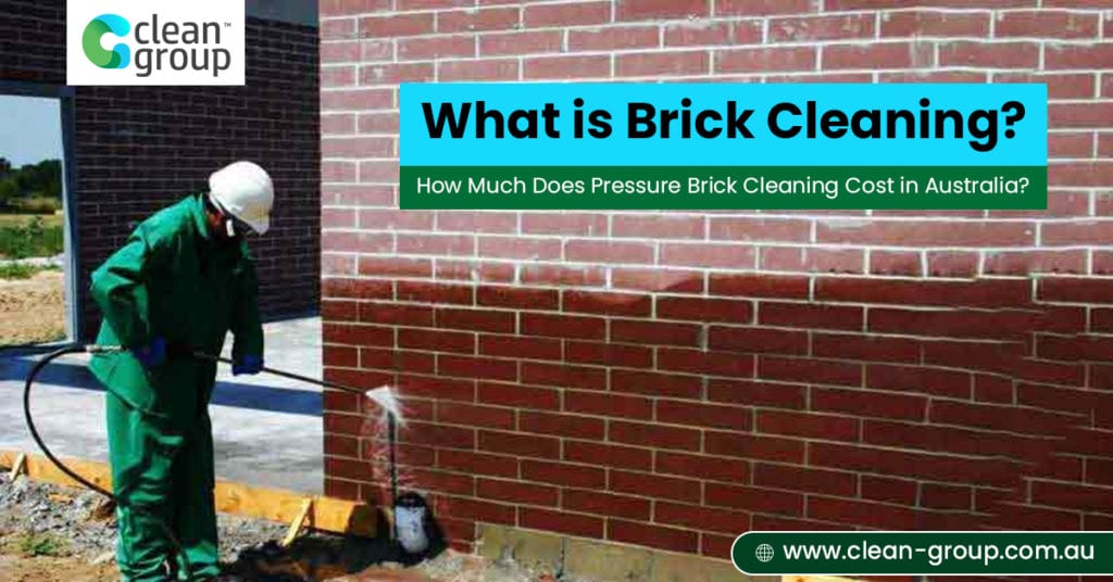 What is Brick Cleaning? How Much Does Pressure Brick Cleaning Cost in Australia?