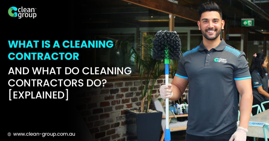 What Is A Business Cleaning Contractor and What Do Cleaning Contractors Do? [Explained]