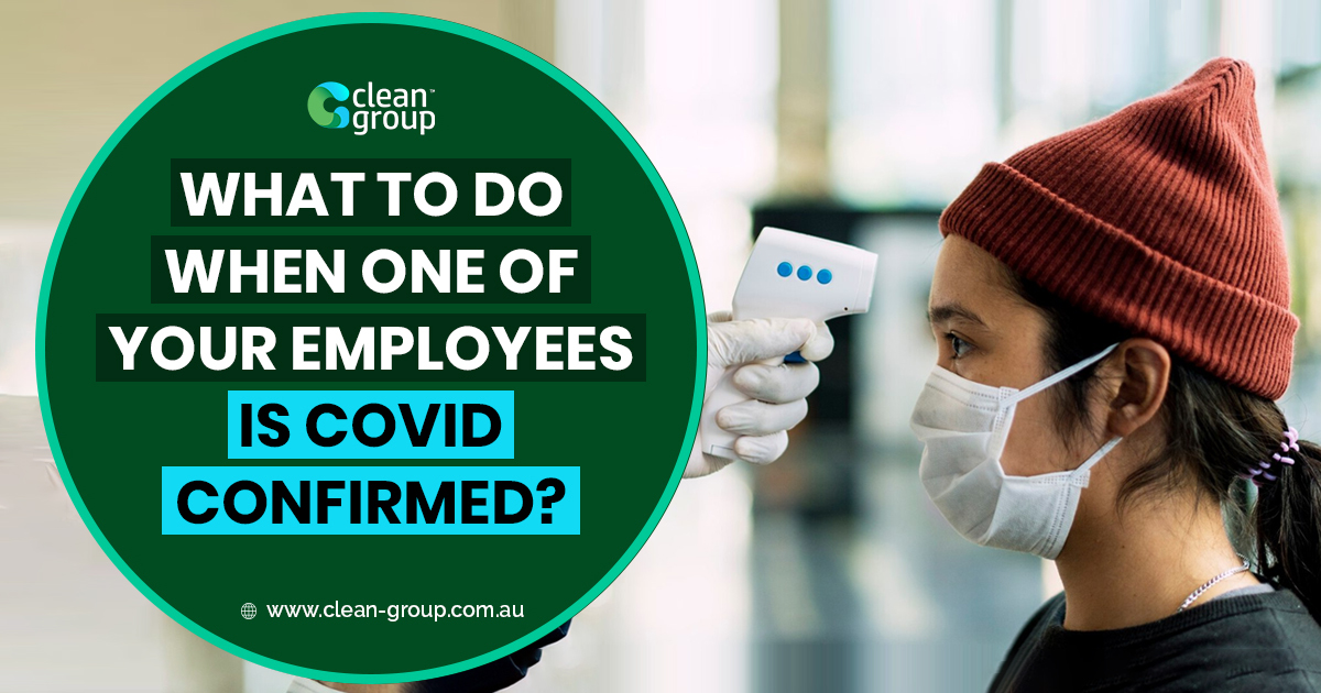 What to Do When One of Your Employees Is Covid Confirmed?