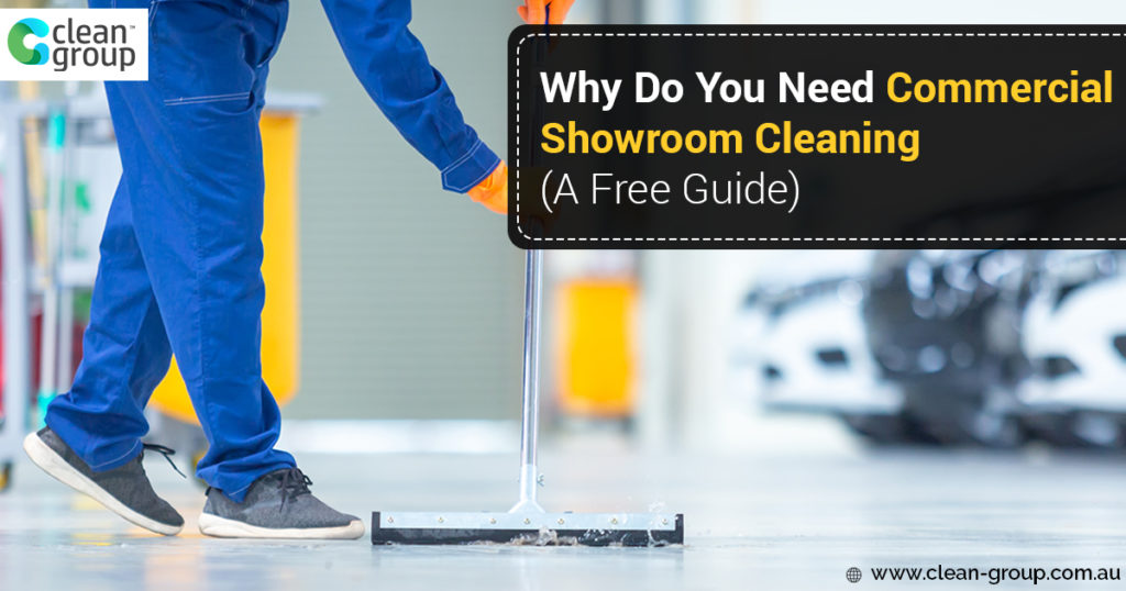 Why Do You Need Showroom Cleaning (A Free Guide)