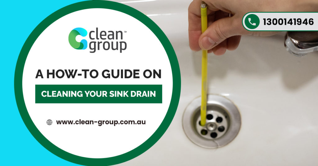 A How-to Guide on Cleaning Your Sink Drain
