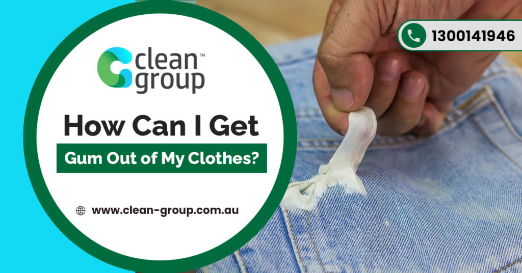 How Can I Get Gum Out of My Clothes?