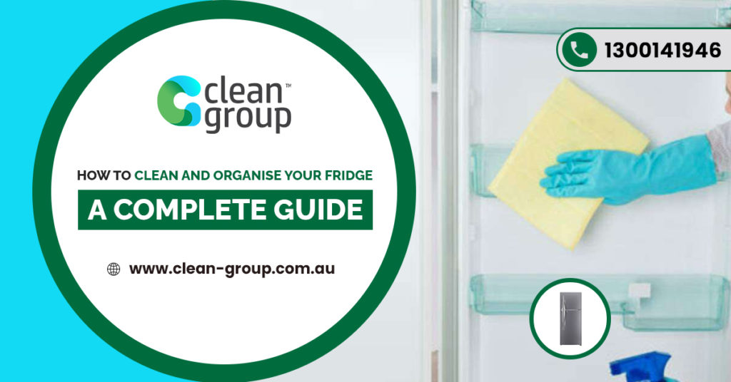 How To Clean and Organise Your Fridge – A Complete Guide