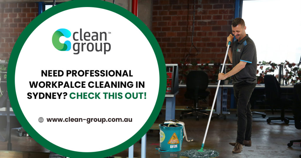 Need Professional Workplace Cleaning in Sydney? Check This Out!